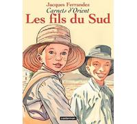 Carnets D'orient (Tome 3) - Les Fils Du Sud