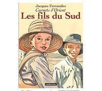 Carnets d'Orient, tome 3 : Les fils du sud