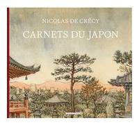 Carnets du Japon Nicolas De Crécy (Auteur)