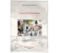 Carnets du Moyen-Orient - Mathilde Plusquellec - Al Manar - broché - Récit