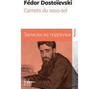Carnets du sous-sol Fiodor Mikhaïlovitch Dostoïevski (Auteur), Boris de Schloezer (Traduction), Michelle-Irène Brudny (Edité par)