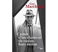 Carnets d'un chanteur de casino hors-saison