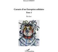Carnets d'un européen solidaire Tome 1 En face - Bernard Sordet - L'harmattan - broché - Essai