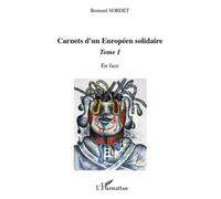 Carnets d'un européen solidaire Tome 1 En face - Bernard Sordet - L'harmattan - broché - Essai