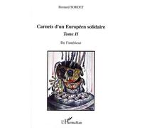 Carnets d'un européen solidaire Tome 2 De l'intérieur - Bernard Sordet - L'harmattan - broché - Essai