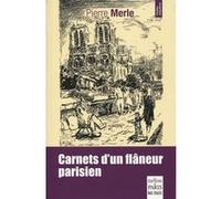 Carnets d'un flâneur parisien Pierre Merle (Auteur)