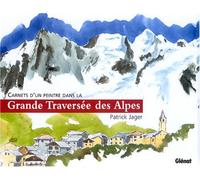 Carnets d'un peintre dans la Grande Traversée des Alpes