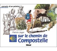 Carnets D'un Peintre Sur Le Chemin De Compostelle