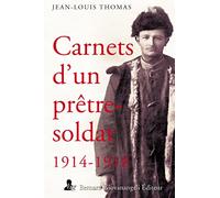 Carnets d'un prêtre-soldat 1914 -1918
