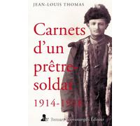 Carnets d'un prêtre-soldat 1914 -1918 - Jean-Louis Thomas - Giovanangeli Bernard - broché - Essai