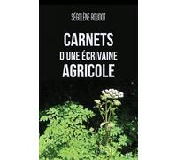 Carnets d'une écrivaine agricole - Ségolène Roudot - Atramenta - broché - Roman