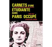 Carnets d'une étudiante dans Paris occupé: 1940-1943