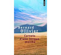 Carnets d'une longue marche Nouveau voyage d'Istanbul à Xi'an - Bernard Ollivier - Points - Poche - Roman