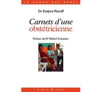 Carnets d'une obstétricienne - Docteur Evelyne Petroff - Albin Michel - broché - Récit