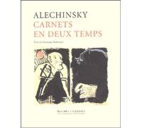 Carnets En Deux Temps - Pierre Alechinsky
