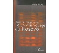 Hervé Paris – Carnets imaginaires d'un vrai voyage au Kosovo