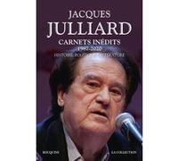 Carnets inédits - 1987-2020 - Histoire, politique, littérature Jacques Julliard (Auteur)