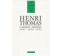 Carnets inédits/Pages 1934-1948 (1947, 1950, 1951) - Henri Thomas - Gallimard - broché - Roman