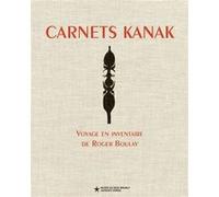 Carnets kanak Roger Boulay (Edité par), Emmanuel Kasarherou (Edité par), Boulay roger/kasarherou emmanuel (Auteur)