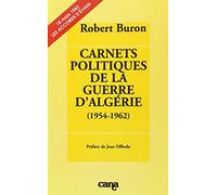 Carnets politiques de la guerre Algérie (1954-1962) Robert Buron (Auteur), Jean Offredo (Préface)