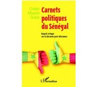 Carnets politiques du Sénégal Regard critique sur la décennie post-alternance - Cheikh Mbacké Gueye - L'harmattan - broché - Etude