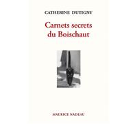 Carnets secrets du Boischaut - Catherine Dutigny - Maurice Nadeau-Lettres Nouvelles - broché - Roman