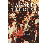 Carnets Taurins Chroniques inédites et gourmandises. 20 ans de périple tauromachique - Jacques Durand - Actes sud - broché - Beau livre