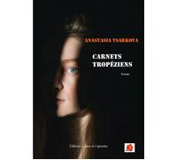 Carnets tropéziens - Anastasia Tsarkova - Lazare Et Capucine Eds - broché - Roman