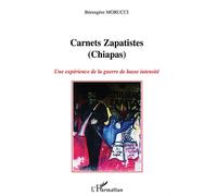 Carnets Zapatistes Une expérience de la guerre de basse intensité - Bérengère Morucci - L'harmattan - broché - Essai