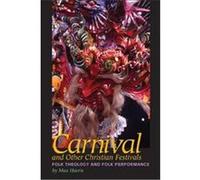 Carnival and Other Christian Festivals, Joe R. and Teresa Lozano Long Series in Latin American and Latino Art and cUlture Max Harris (Auteur)