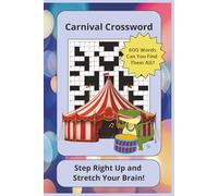 Carnival Crossword: Carnival Crossword Puzzles | Step Right Up and Stretch Your Brain | 6x9 Inches, 120 Pages | 50+ Puzzles | Solutions Included … Gifts for Vacations, Holidays, and Free Times
