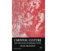 Carnival Culture And The Soviet Modernist Novel