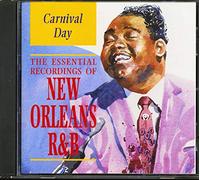 Carnival Day - The Essential Recordings Of New Orleans R&B