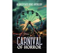 Carnival of Horror: An Undertaker Books Anthology