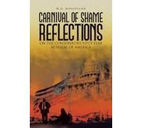 Carnival Of Shame Reflections On The Conservative Fifty-Year Betrayal Of America