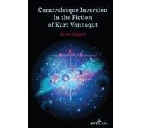 Carnivalesque Inversion In The Fiction Of Kurt Vonnegut
