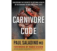 Le Code Carnivore – Retrouver la santé optimale en revenant au régime ancestral