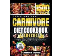 CARNIVORE DIET COOKBOOK FOR SENIORS: A Healing Guide for Seniors to Strengthen the Body, Restore Vitality, and Simplify Nutrition Through the Carnivore Way of Eating
