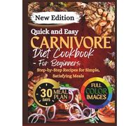 Carnivore Diet Cookbook: The Ultimate Guide with Easy Meat-Based Recipes for Fat Burn and Focus