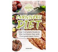 Carnivore Diet: Eat Meat, Eggs And Cheese To Get Lean, The Biggest Trend Of 2019 (Lose Weight, Steak Diet, Ketogenic, Paleo, High Fat, Atkins, Losing Fat, 100% Animal Based Diet)