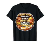 Carnivore Feed Me Beurre de bœuf Bacon Œufs Mangeur de Viande Éventail régime T-Shirt