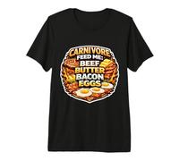 Carnivore Feed Me Beurre de bœuf Bacon Œufs Mangeur de Viande Éventail régime T-Shirt Haut de Gamme