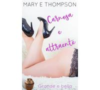 Carnosa e attraente: Una storia d'amore con una ragazza formosa di una piccola città