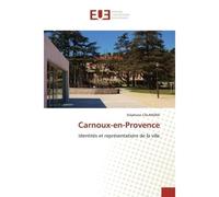 Carnoux-en-Provence Identités et représentations de la ville - Identités et représentations de la ville - Stéphane Calandra - Universitaires Europeennes - broché - Livre