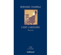 Caro carissimo Puccini - Bernard Chambaz - Gallimard - broché - Etude