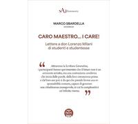Caro Maestro... I Care! Lettere a don Lorenzo Milani di studenti e studentesse