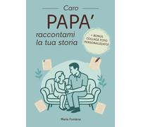 Caro Papa' Raccontami la Tua Storia: Diario Guidato Perfetto come Libro Regalo
