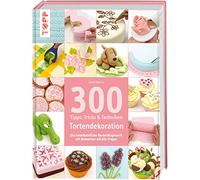 Carol Deacon 300 Tipps, Tricks und Techniken Tortendekoration: Das unent (Relié)