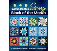 Carol Doak’s Starry Block of the Month: 12 Paper-Pieced Quilt Blocks, 3 Projects