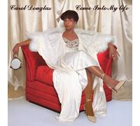 Carol Douglas - Come Into My Life